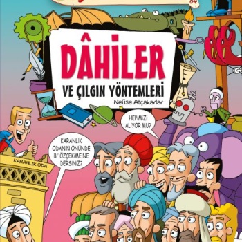 Dahiler ve Çılgın Yöntemleri