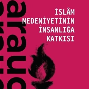 İslam Medeniyetinin İnsanlığa Katkısı