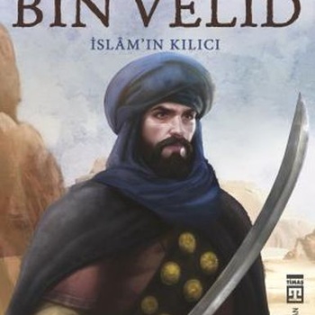 Halid Bin Velid - İslamın Kılıcı