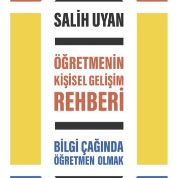 Öğretmenin Kişisel Gelişim Rehberi - Bilgi Çağında Öğretmen Olmak