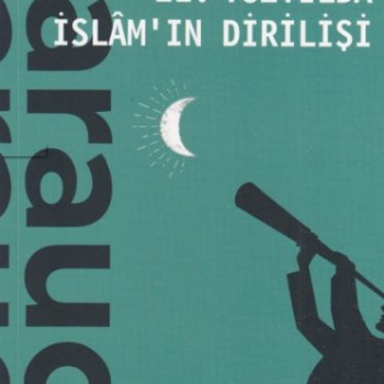 21. Yüzyılda İslamın Dirilişi