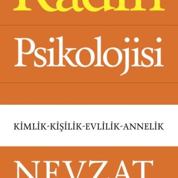 Kadın Psikolojisi - Kimlik-Kişilik-Evlilik-Annelik