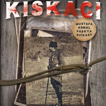 İngiliz Kıskacı - Mustafa Kemal Paşa’ya Suikast