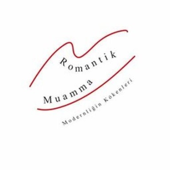 Romantik Muamma - Modernliğin Kökenleri