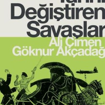 Tarihi Değiştiren Savaşlar