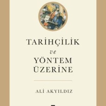 Tarihçilik ve Yöntem Üzerine