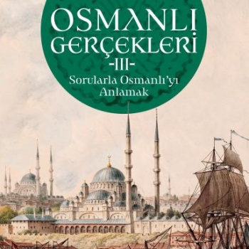 Osmanlı Gerçekleri - 3