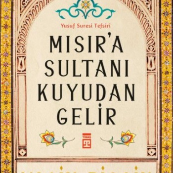 Mısıra Sultanı Kuyudan Gelir
