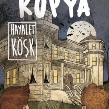 Hayati Kopya Hayalet Köşk