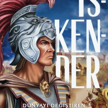 İskender & Dünyayı Değiştiren Hükümdar