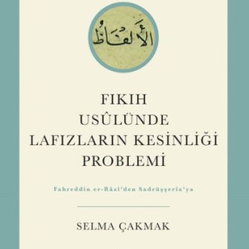 Fıkıh Usûlünde Lafızların Kesinliği Problemi