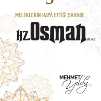 Cennetle Müjdeli 10 Sahabe - 3 Hz. Osman (R.A.)