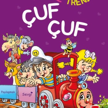 Masal Treni Çuf Çuf - Masallarla Değer Eğitimi (Fleksi Cilt)