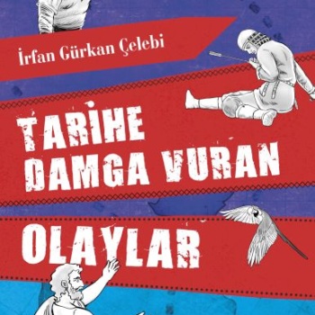 Tarihe Damga Vuran Olaylar