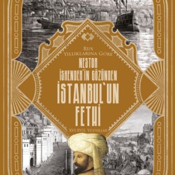 Nestor İskenderin Gözünden İstanbulun Fethi