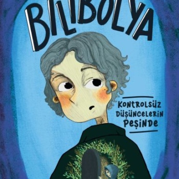 Bilibolya - Kontrolsüz Düşüncelerin Peşinde