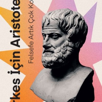 Felsefe Artık Çok Kolay: Herkes İçin Aristo