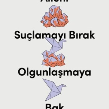 Aileni Suçlamayı Bırak Olgunlaşmaya Bak