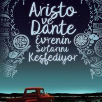 Aristo ve Dante Evrenin Sırlarını Keşfediyor