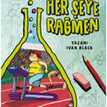 Geleceğin Bilim İnsanları - Her Şeye Rağmen