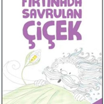 Fırtınada Savrulan Çiçek