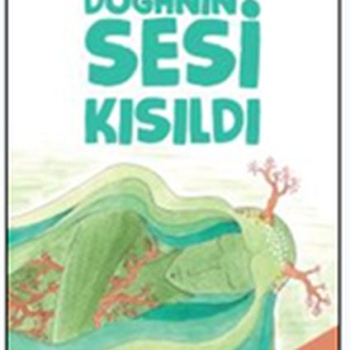 Doğanın Sesi Kısıldı