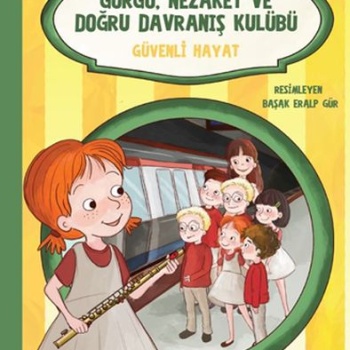 Görgü Nezaket ve Doğru Davranış Kulübü - Güvenli Hayat 5