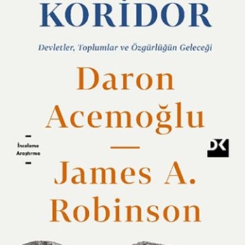 Dar Koridor - Devletler, Toplumlar ve Özgürlüğün Geleceği