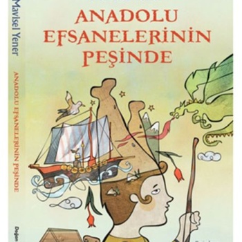 Anadolu Efsanelerinin Peşinde