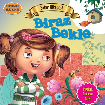 Biraz Bekle - Değerlere İlk Adım