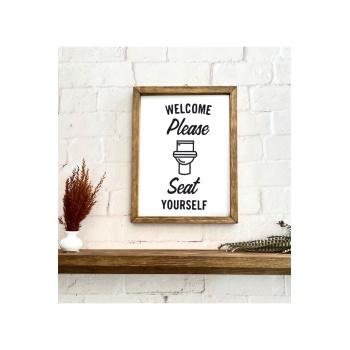 Biyomak® Banyo Welcome Please Seat Yourself Ahşap Çerçeve