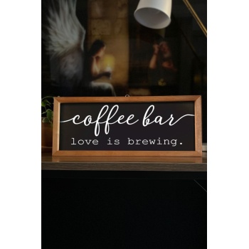 Biyomak® Kahve Köşesi Siyah Coffee Bar Love Is Brewing Ahşap Çerçeve