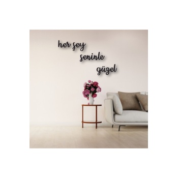 Biyomak® Her Şey Seninle Güzel Yazılı Ahşap Tablo