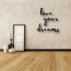 Biyomak® Love Yours Dreams Yazılı Ahşap Tablo