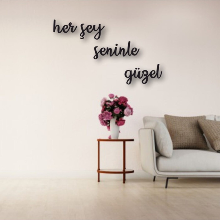 Biyomak® Her Şey Seninle Güzel Yazılı Ahşap Tablo