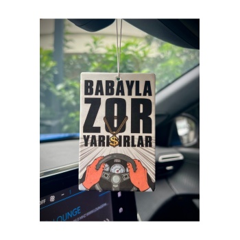 BABAYLA ZOR YARIŞIRLAR TASARIMLI OTO KOKUSU DEKORATİF ARAÇ KOKUSU VE AKSESUARI