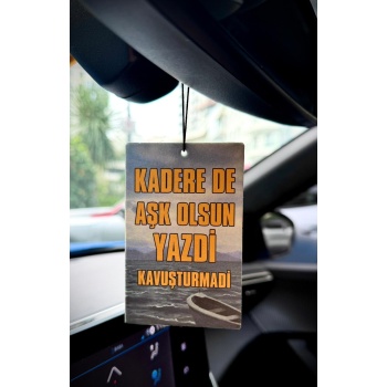 KADERE DE AŞK OLSUN YAZDİ KAVUŞTURMADİ 10 ADET Araç Kokusu