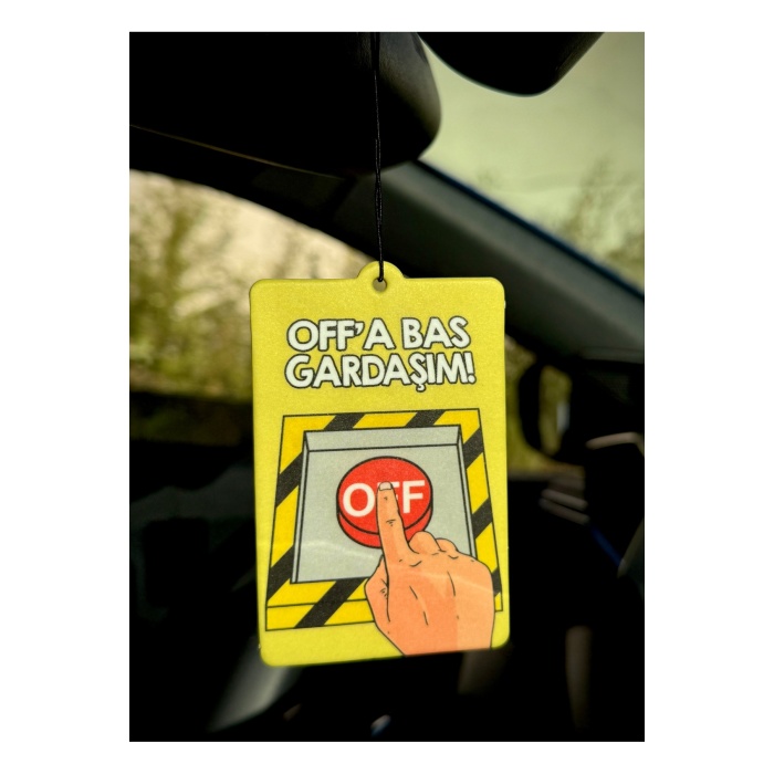 OFFA BAS GARDAŞIM! TASARIMLI EĞLENCELİ ARAÇ KOKUSU VE OTO AKSESUARI
