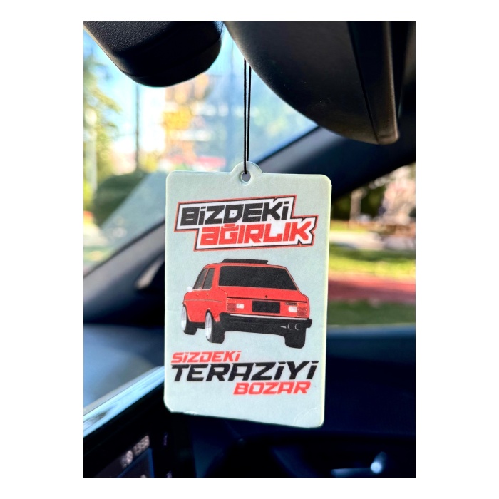 BİZDEKİ AĞIRLIK SİZDEKİ TERAZİYİ BOZAR TASARIMLI ARAÇ KOKUSU VE OTO AKSESUARI