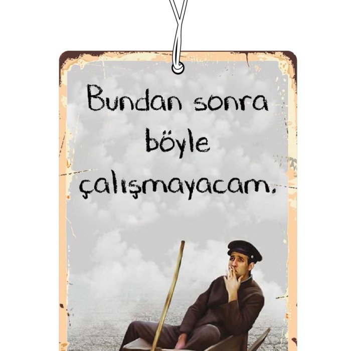 Kemal Sunal Çalışmayacam Tasarımlı Nostalji Dekoratif Araç Kokusu Ve Aksesuarı