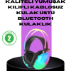 KESGİN MARKET ® RGB Aydınlatmalı Kablosuz Bluetooth Oyuncu Kulaklığı