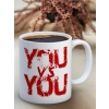 Baskılı Kupa Bardak Seramik Mug - You vs You