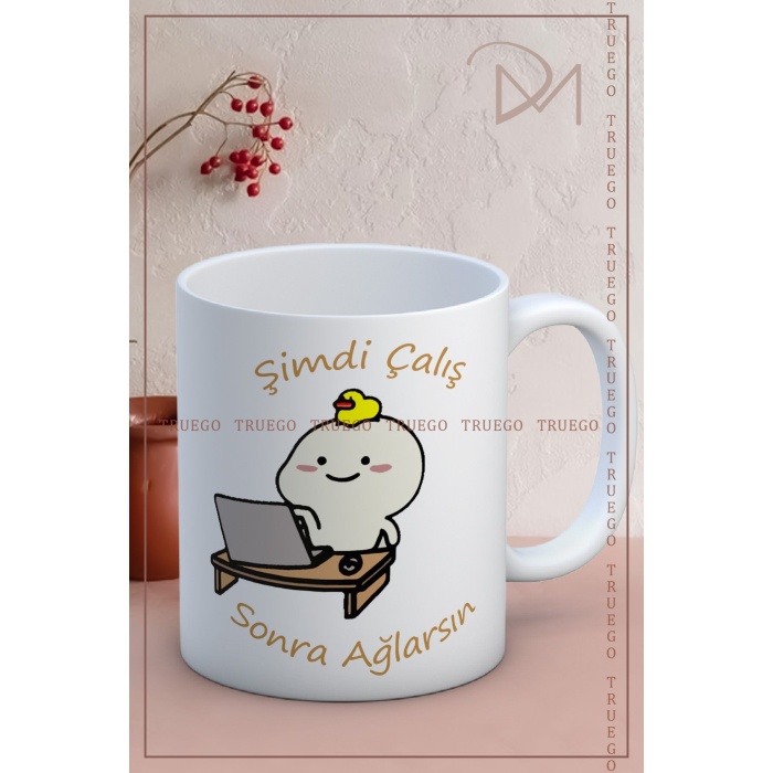 Baskılı Kupa Bardak Seramik Mug - Şimdi Çalış Sonra Ağlarsın