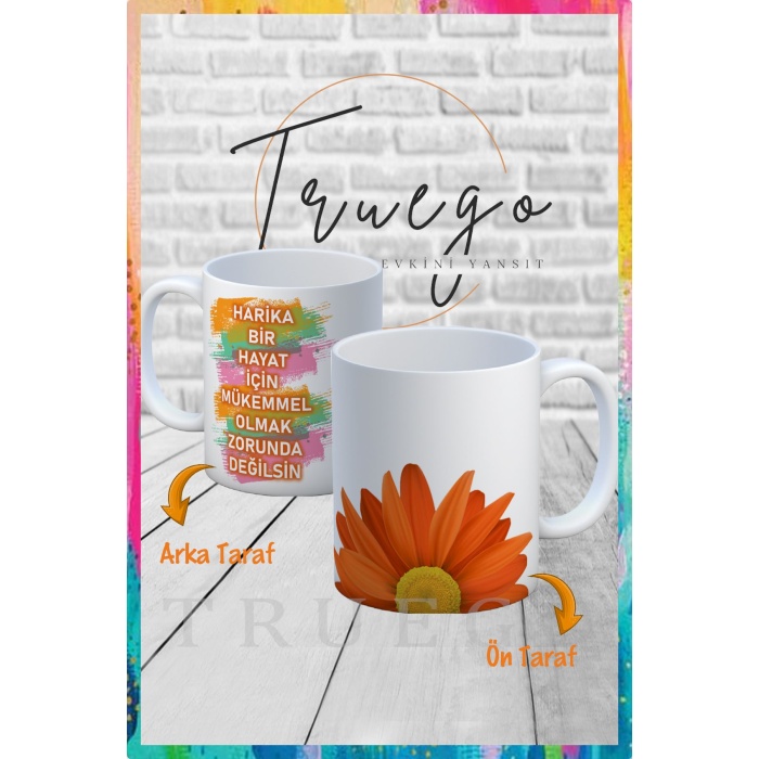 Baskılı Kupa Bardak Seramik Mug - Harika Bir Hayat İçin Mükemmel Olmak Zorunda Değilsin