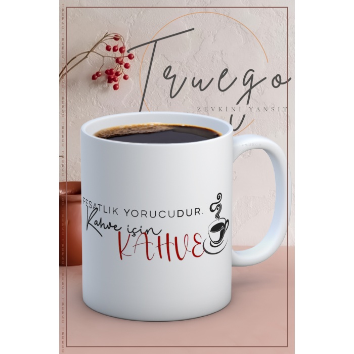 Baskılı Kupa Bardak Seramik Mug - Kahve İçin Kahve..