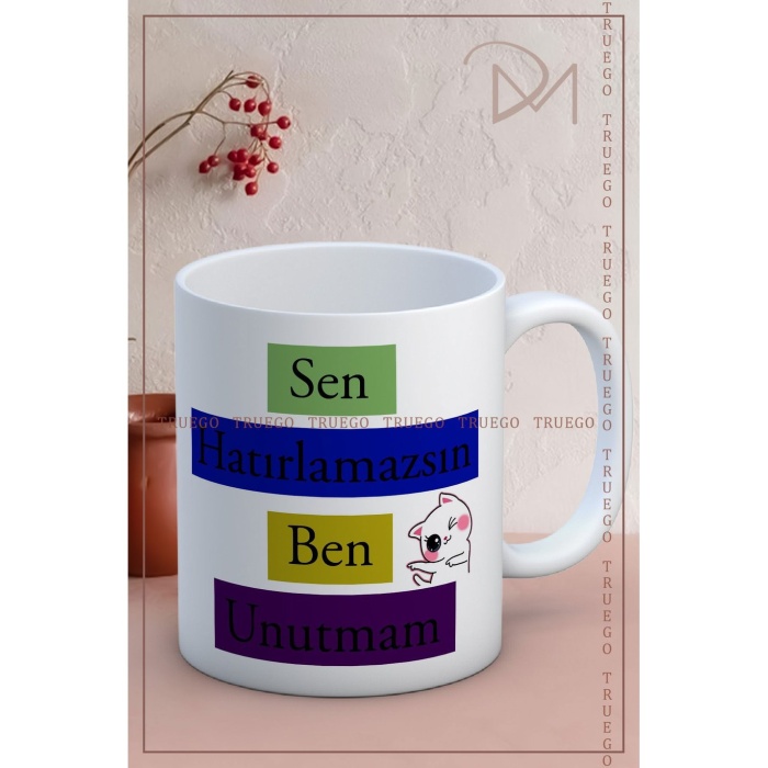 Baskılı Kupa Bardak Seramik Mug - Sen Hatırlamazsın, Ben unutmam.