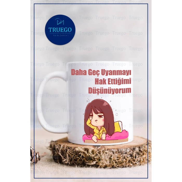 Baskılı Kupa Bardak Seramik Mug - Daha Geç Uyanmayı Hak Ettiğimi Düşünüyorum