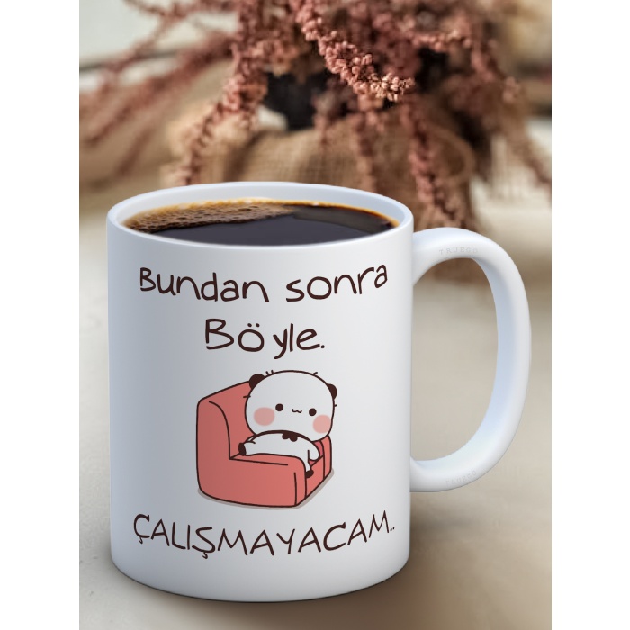 Baskılı Kupa Bardak Seramik Mug - Çalışmayacam..