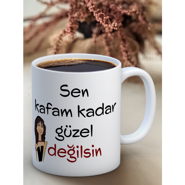Baskılı Kupa Bardak Seramik Mug - Kafam kadar Güzel Değilsin