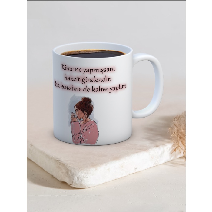 Baskılı Kupa Bardak Seramik Mug - Kime ne yaptıysam hak ettiğindendir. Bak kendime de kahve yaptım